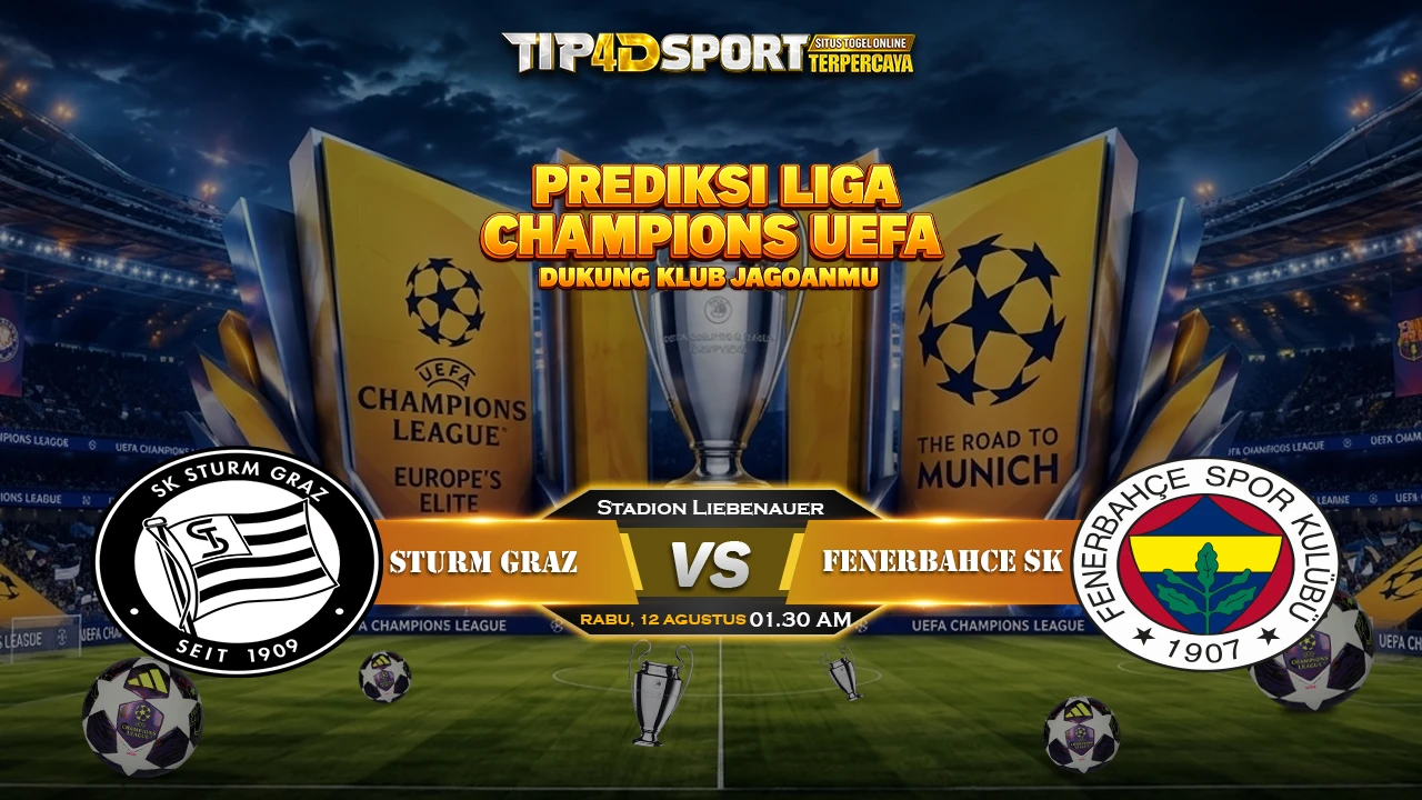 PREDIKSI UEFA CHAMPIONS LEAGUE LEG 2 STURM GRAZ Vs FENERBAHCE SK